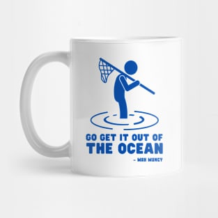 Go get it out of the Ocean - Max Muncy Mug